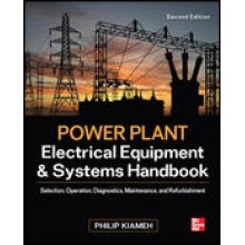 Power Plant Electrical Equipment and Systems Handbook 2nd Edition